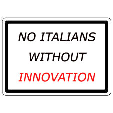 NO ITALIANS WITHOUT INNOVATION NO ITALIANS WITHOUT INNOVATION